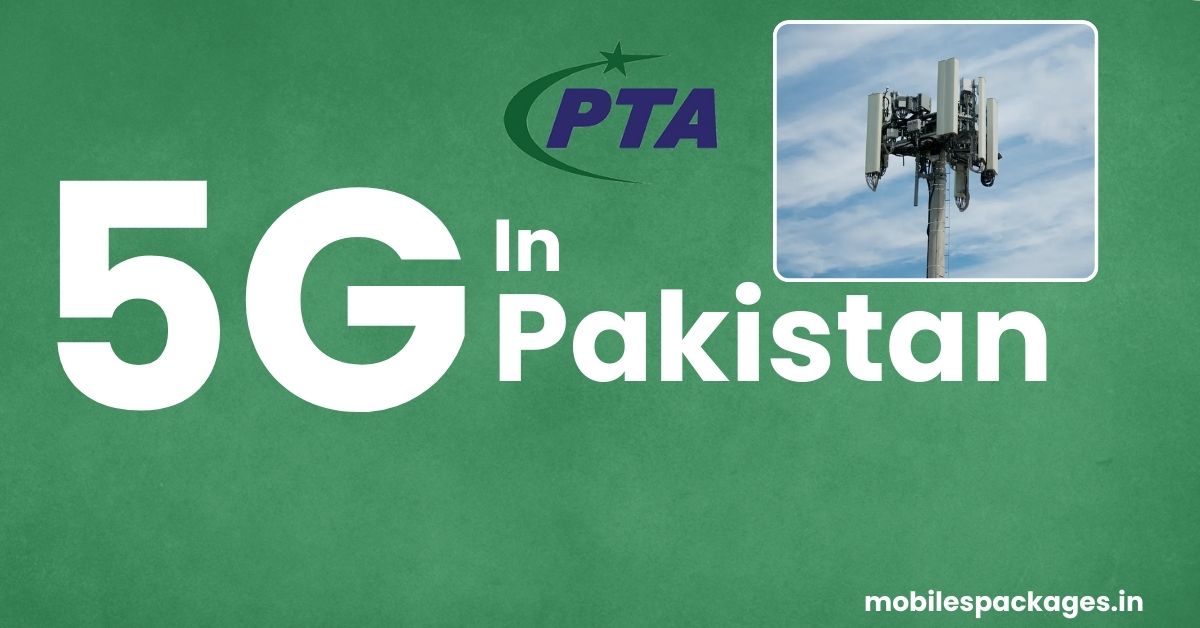 Pakistan Set to Launch 5G by 2025